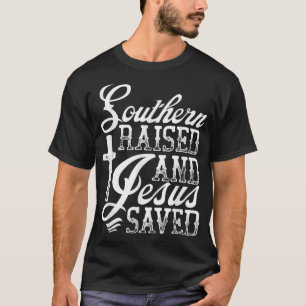 T-shirt Sud Élevé Et Jésus A Sauvé La T-Chemise De La Nove