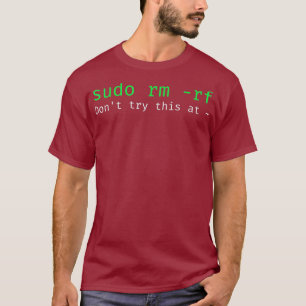 T-shirt sudo rm rf Funny Linu sysadmin ligne de commande