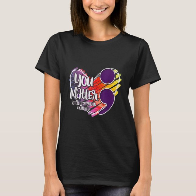 T-shirt Suicide Awareness Shirt Suicide Prevention You  (Devant)