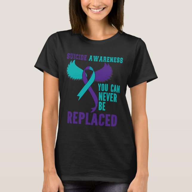 T-shirt Suicide Awareness You Can Never Be Replaced  (Devant)