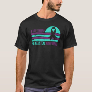 T-shirt Suicide Prevention Week In September We Wear Teal