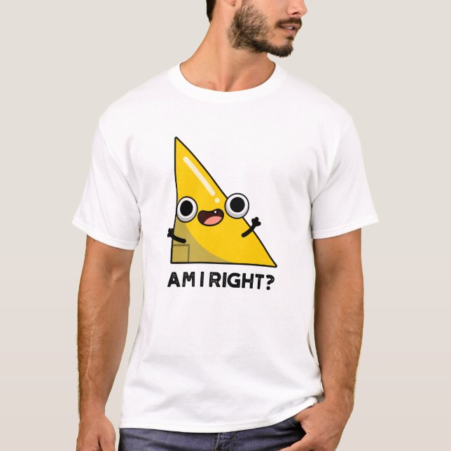 T-shirt Suis-Je À Droite Drôle Pun Angle Droit (Devant)