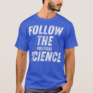T-shirt Suivez le mandat de liberté drôle de science polit