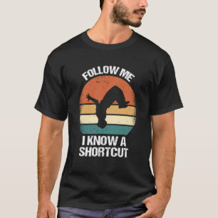 T-shirt Suivez-Moi Je Connais Un Parkour Raccourci 1