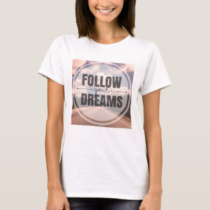 T-shirt Suivez vos rêves