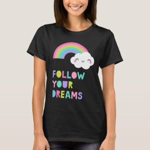 T-shirt Suivez vos rêves Cute Rainbow Cloud