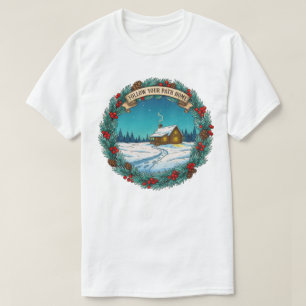 T-shirt Suivez votre chemin Accueil Cabine de Noël Scène