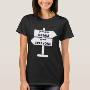 T-shirt Suivez votre rêve ignorer tout le monde - blanc ro