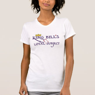 T-shirt Sujet loyal du Roi Bill