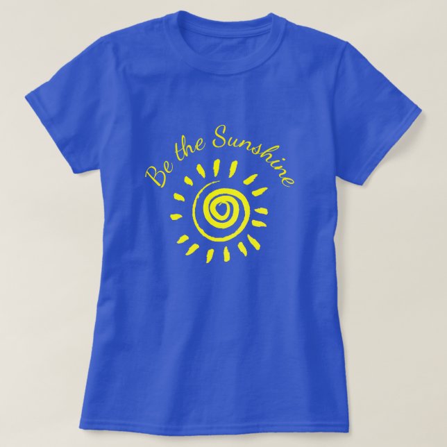 T-shirt Sun Be the Sunshine Inspirational Cote (Design devant)