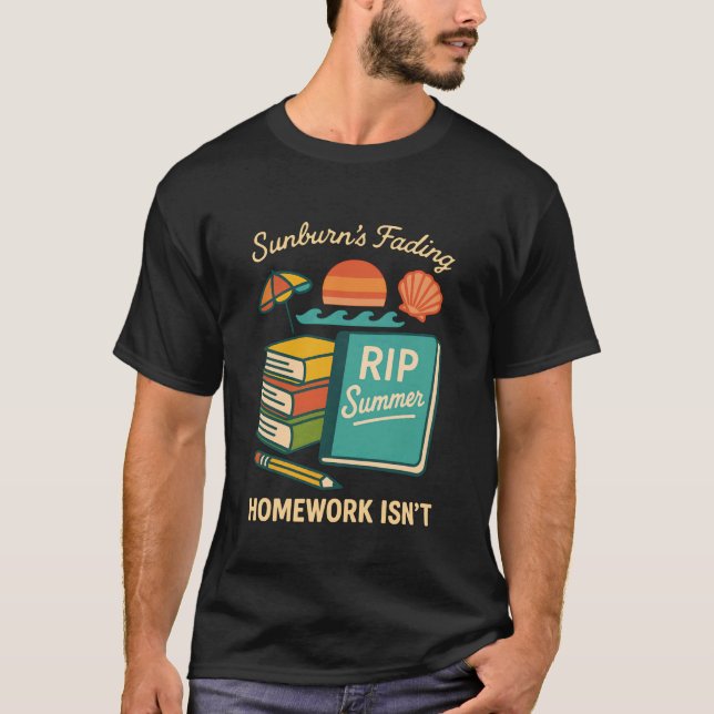 T-shirt Sunburnu2019s Fading, Homework Isnu2019t  Back-to- (Devant)