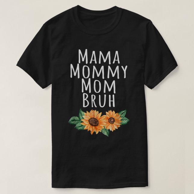 T-shirt Sunflower Mama maman maman Bruh Joyeuse fête des m (Design devant)