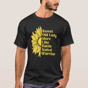 T-shirt Sunflower Sweet Old Lady Plutôt Comme Guerrier de