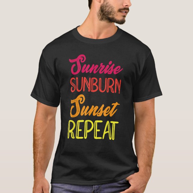 T-shirt Sunrise Sunburn Sunset Repeat Vacation Holiday Rel (Devant)