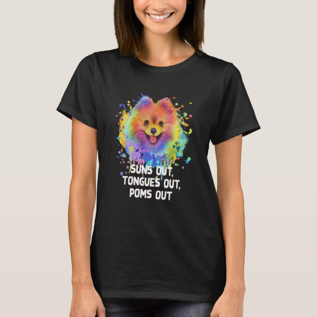 T-shirt Suns Out Tongues Out Poms Out Pomeranian Humor Pom (Devant)