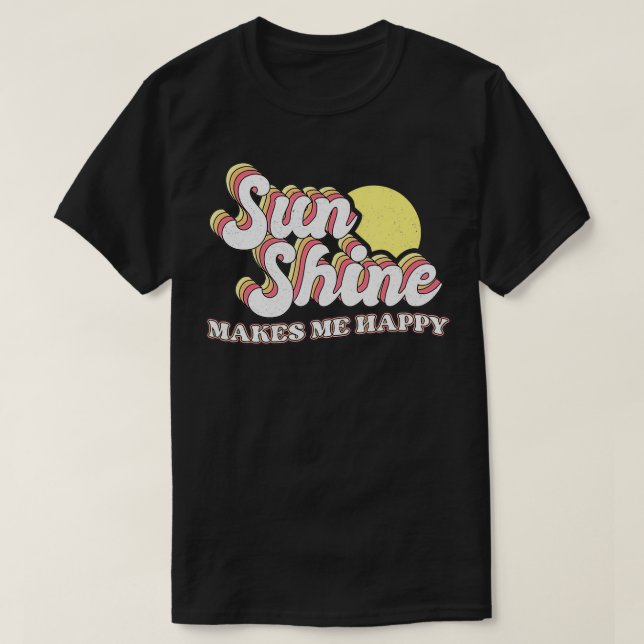 T-shirt Sunshine Makes Me Happy  (Design devant)