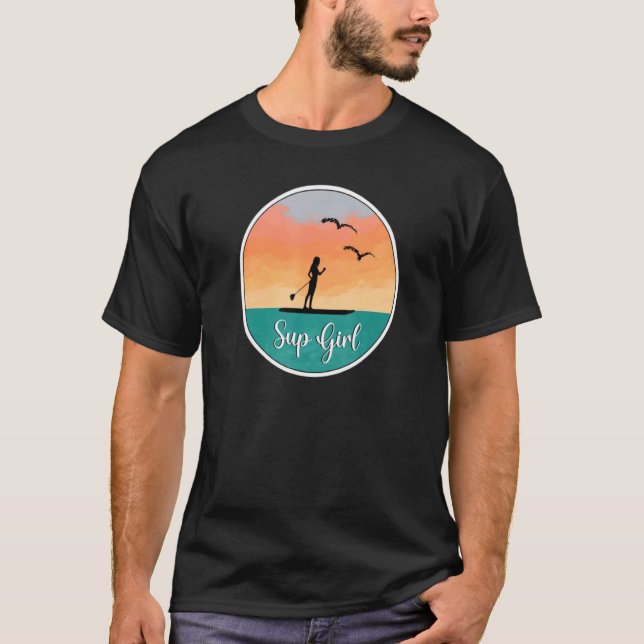 T-shirt Sup Girl Sup Paddle-Board Vie aujourd'hui (Devant)