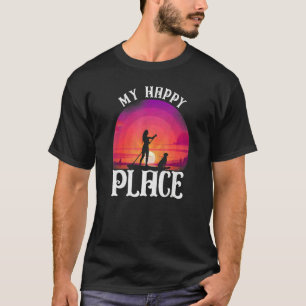 T-shirt Sup Paddleboard My Happy Place Girl Dog Sunset 1