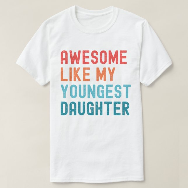 T-shirt Super Comme Ma Plus Jeune Fille Fête De Famille (Design devant)