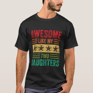 T-shirt Super Comme Mes Deux Filles Fête des pères Parents