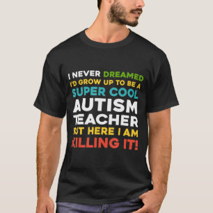 T-shirt Super Cool Autistic Teacher Drôle Citations Cadeau