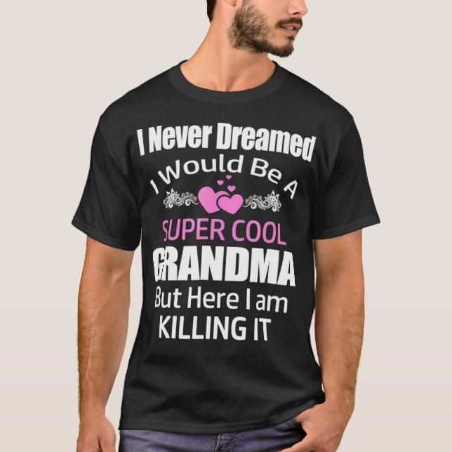 T-shirt Super Cool Grand-mère l'abattre Chemise Joli cadea (Devant)