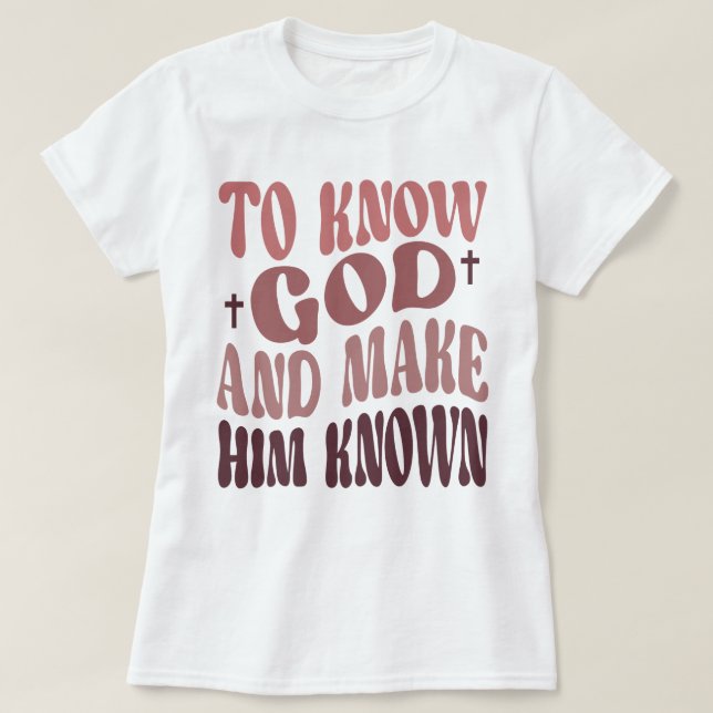 T-shirt Super de connaître Dieu et de le faire connaître C (Design devant)