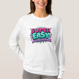 T-shirt Super facile à peine une gêne