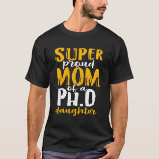 T-shirt Super Fier Maman D'Un Ph D Fille Doctorat Diplôme
