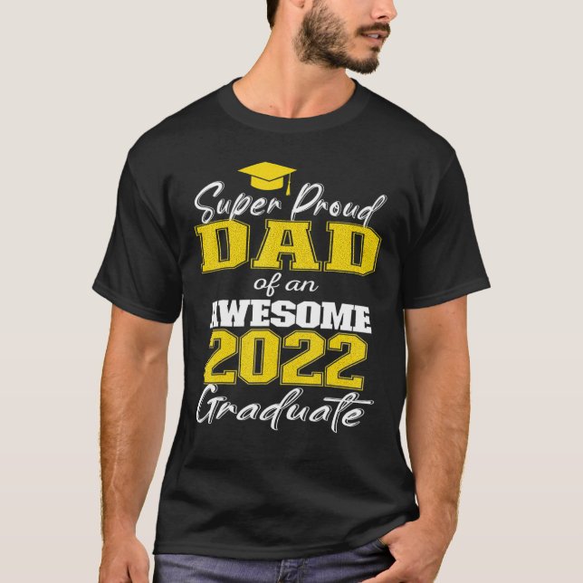 T-shirt Super Fier Papa De 2022 Graduate Awesome Family Co (Devant)