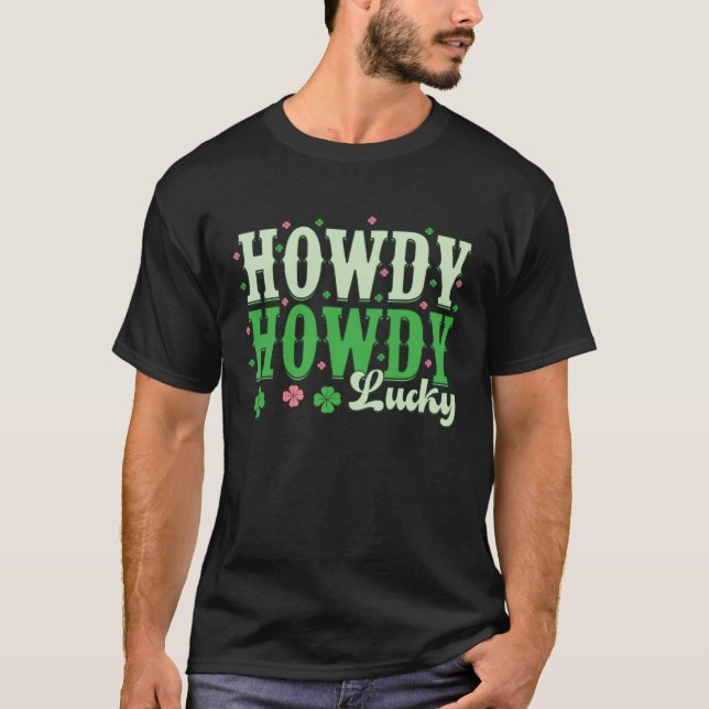 T-shirt Super Howdy Go Lucky Happy St. Patricks Day Irland (Devant)