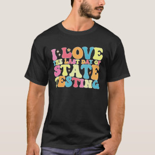 T-shirt Super J'Aime Le Dernier Jour De Test D'État