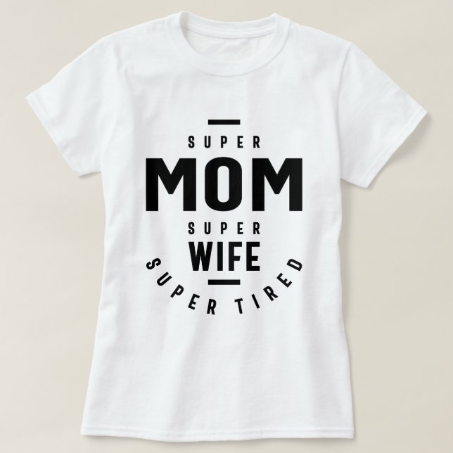 T-shirt Super Maman Super Femme Super Fatigué drôle (Design devant)