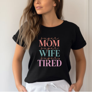 T-shirt Super Maman Super Femme Super Fatiguée - Drôle Mam
