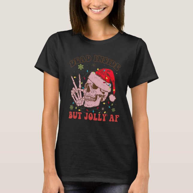 T-shirt Super Mort À L'Intérieur Mais Jolly Af Skeleton No (Devant)