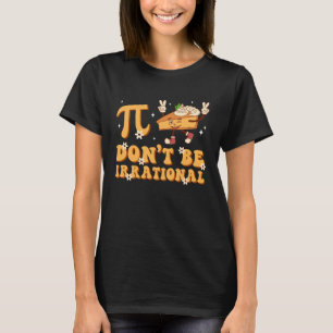 T-shirt Super Pi Day Ne soyez pas irrationnel Math Enseign