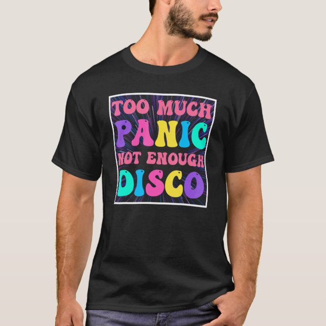 T-shirt Super Rétro Trop De Panique Pas Assez Discothèque, (Devant)