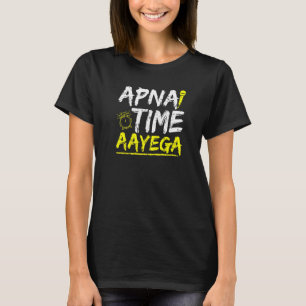 T-shirt Super slogan hindi Apna Time Aayega