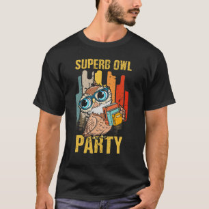 T-shirt Superbe fête des chouettes Ce que nous faisons da