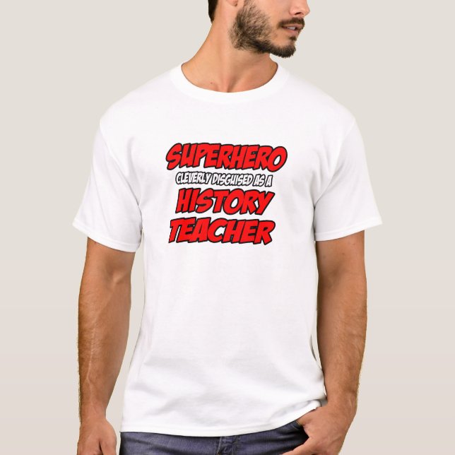 T-shirt Superhero...Professeur d'histoire (Devant)