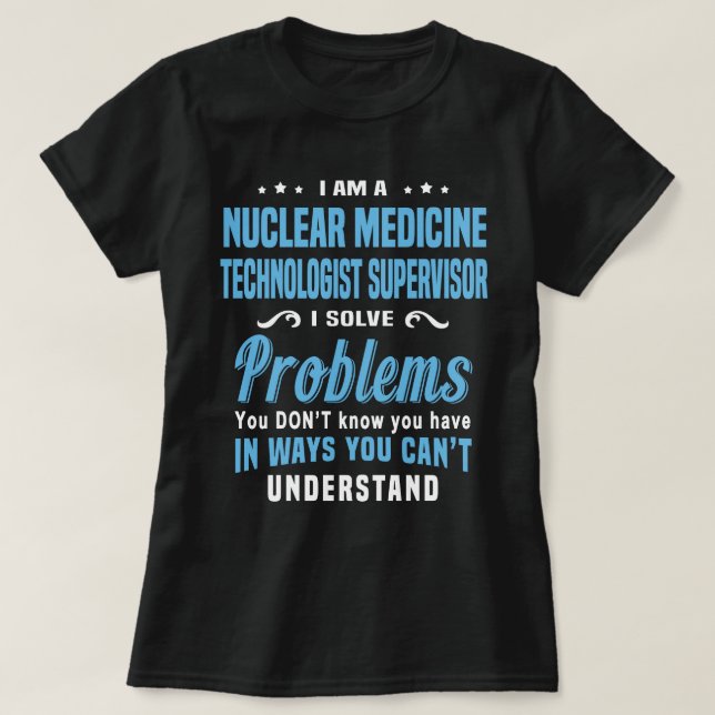 T-shirt Superviseur du technologue en médecine nucléaire (Design devant)