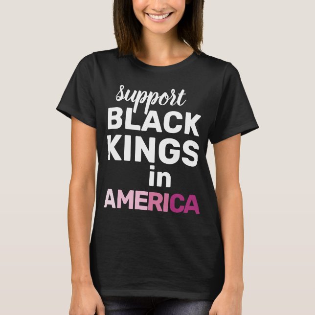 T-shirt Support Black Kings USA Feminist Protest Statement (Devant)