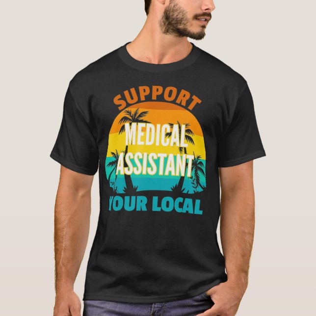 T-shirt Support de votre assistant Médicale local Tropical (Devant)