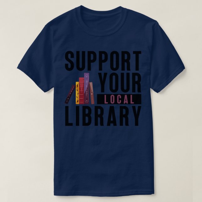T-shirt Support de votre bibliothèque locale 13 (Design devant)