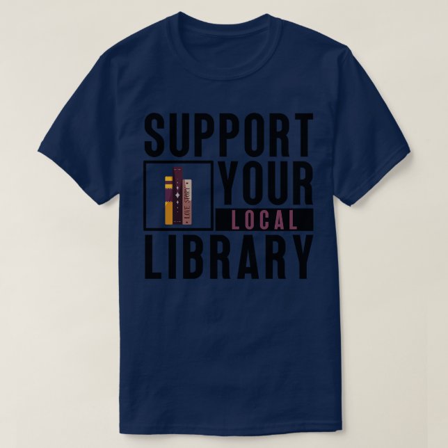 T-shirt Support de votre bibliothèque locale 4 (Design devant)