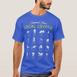 T-shirt Support de votre Cryptid Fortean local Cryptid Cry