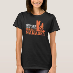 T-shirt Support de votre responsable de succursale locale 