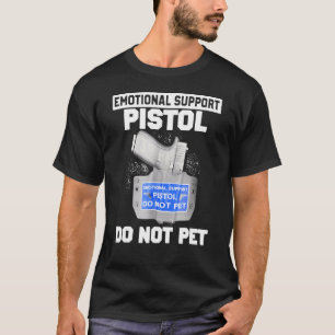 T-shirt Support émotionnel Pistol Ne pas animal de compagn
