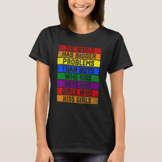 T-shirt Support LGBT The World Has Bigger Problems Than Ga