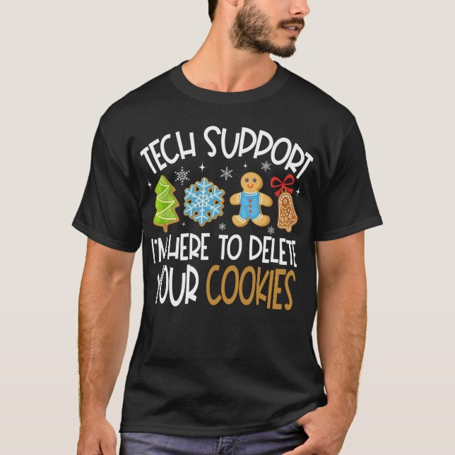 T-shirt Support technique Je suis ici pour supprimer vos c (Devant)